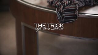 The Trick Up Her Sleeve Pt 1 – Kay Lovely, Maya Woulfe